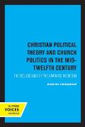 Christian Political Theory and Church Politics in the Mid-Twelfth Century: The Ecclesiology of the Gratian's Decretum