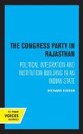 The Congress Party in Rajasthan: Political Integration and Institution-Building in an Indian State