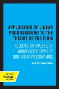 Application of Linear Programming to the Theory of the Firm: Including an Analysis of Monopolistic Firms by Non-Linear Programming