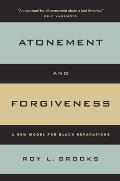 Atonement and Forgiveness: A New Model for Black Reparations
