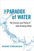 The Paradox of Water: The Science and Policy of Safe Drinking Water