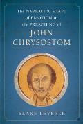 The Narrative Shape of Emotion in the Preaching of John Chrysostom: Volume 10