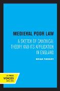 Medieval Poor Law: A Sketch of Canonical Theory and Its Application in England