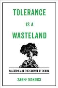 Tolerance Is a Wasteland Palestine & the Culture of Denial