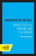 Architects of the Self: George Eliot, D. H. Lawrence, and E. M. Forster