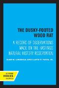 The Dusky-Footed Wood Rat: A Record of Observations Made on the Hastings Natural History Reservation