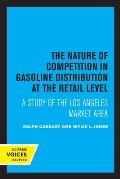 The Nature of Competition in Gasoline Distribution at the Retail Level: A Study of the Los Angeles Market Area
