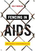 Fencing in AIDS: Gender, Vulnerability, and Care in Papua New Guinea