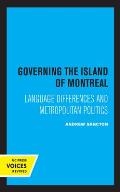 Governing the Island of Montreal: Language Differences and Metropolitan Politics