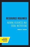 Resource Regimes: Natural Resources and Social Institutions