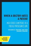 When a Doctor Hates a Patient: And Other Chapters in a Young Physician's Life