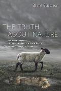 Truth about Nature Environmentalism in the Era of Post Truth Politics & Platform Capitalism