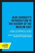 Jean Sauvaget's Introduction to the History of the Muslim East: A Bibliographical Guide