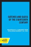Catches and Glees of the Eighteenth Century: Selected from Appolonian Harmony (Ca. 1790)