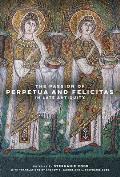 The Passion of Perpetua and Felicitas in Late Antiquity