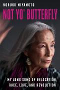 Not Yo' Butterfly: My Long Song of Relocation, Race, Love, and Revolution Volume 60