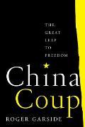 China Coup The Great Leap to Freedom