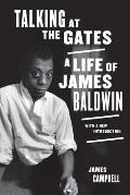Talking at the Gates A Life of James Baldwin