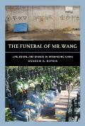 The Funeral of Mr. Wang: Life, Death, and Ghosts in Urbanizing China
