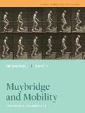 Muybridge and Mobility: Volume 6