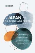 Japan the Sustainable Society The Artisanal Ethos Ordinary Virtues & Everyday Life in the Age of Limits