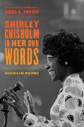 Shirley Chisholm in Her Own Words: Speeches and Writings