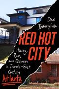 Red Hot City Housing Race & Exclusion in Twenty First Century Atlanta