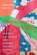 Experimental Times: Startup Capitalism and Feminist Futures in India