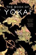 The Book of Yokai, Expanded Second Edition: Mysterious Creatures of Japanese Folklore
