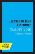 Season of High Adventure: Edgar Snow in China