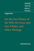 Augustine: On the Free Choice of the Will, on Grace and Free Choice, and Other Writings
