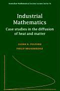 Industrial Mathematics: Case Studies in the Diffusion of Heat and Matter