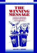 The Winning Message: Candidate Behavior, Campaign Discourse, and Democracy