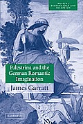 Palestrina and the German Romantic Imagination: Interpreting Historicism in Nineteenth-Century Music