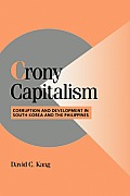 Crony Capitalism: Corruption and Development in South Korea and the Philippines