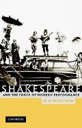 Shakespeare and the Force of Modern Performance