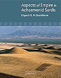 Aspects Of Empire In Achaemenid Sardis