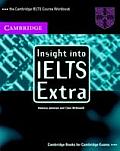 Insight Into IELTS Extra The Cambridge IELTS Course Workbook