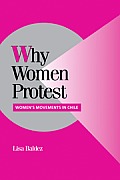 Why Women Protest: Women's Movements in Chile