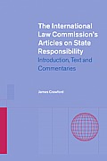 The International Law Commission's Articles on State Responsibility: Introduction, Text and Commentaries