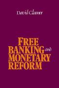 Free Banking and Monetary Reform