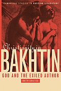 Christianity in Bakhtin: God and the Exiled Author