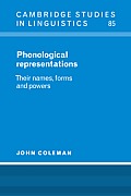 Phonological Representations: Their Names, Forms and Powers