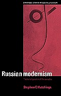 Russian Modernism: The Transfiguration of the Everyday