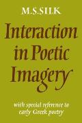 Interaction in Poetic Imagery: With Special Reference to Early Greek Poetry