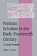 Parisian Scholars in the Early Fourteenth Century: A Social Portrait