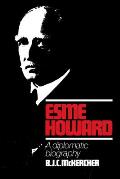 Esme Howard: A Diplomatic Biography