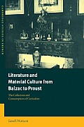 Literature and Material Culture from Balzac to Proust: The Collection and Consumption of Curiosities