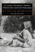Cultural Diversity Among Twentieth-Century Foragers: An African Perspective