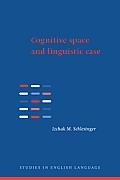 Cognitive Space and Linguistic Case: Semantic and Syntactic Categories in English